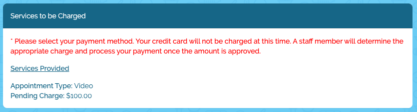Services to be Charged window - advises credit card will not be charged at this time, pending charge is $100
